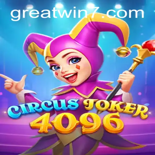 Exploring the Exciting World of CircusJoker4096 and the Thrill of GreatWin