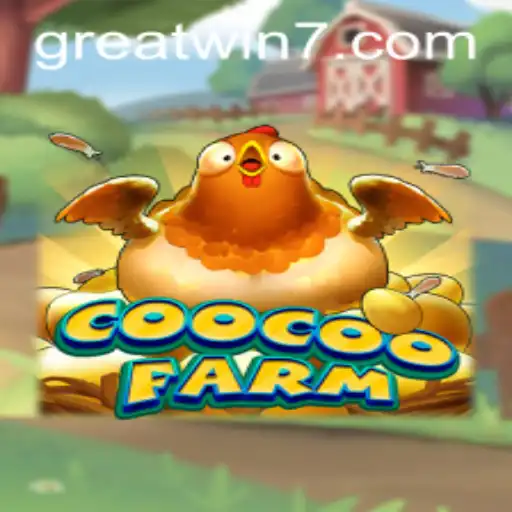 Explore the Fascinating World of CooCooFarm and the Thrill of GreatWin