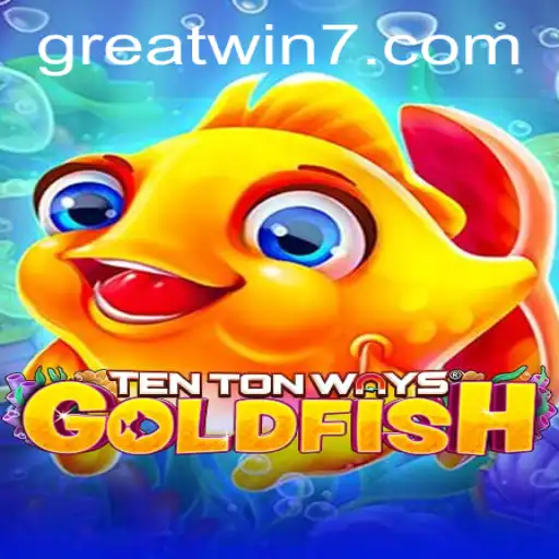 Exploring the Thrilling World of TenTonWaysGoldfish and the GreatWin Strategy